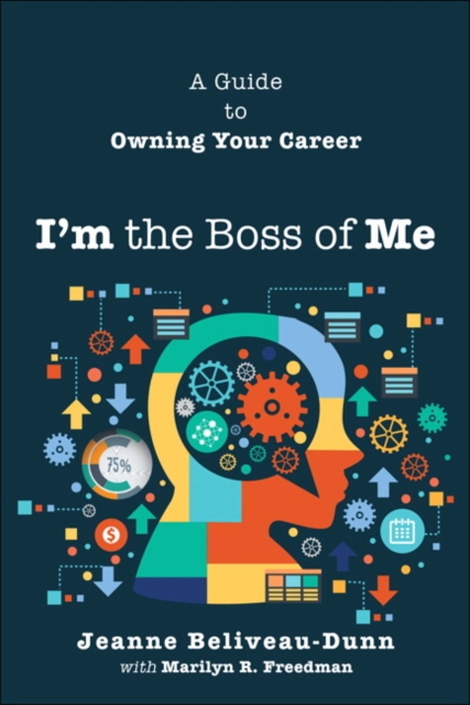 I'm the Boss of Me : A Guide to Owning Your Career, Paperback / softback Book