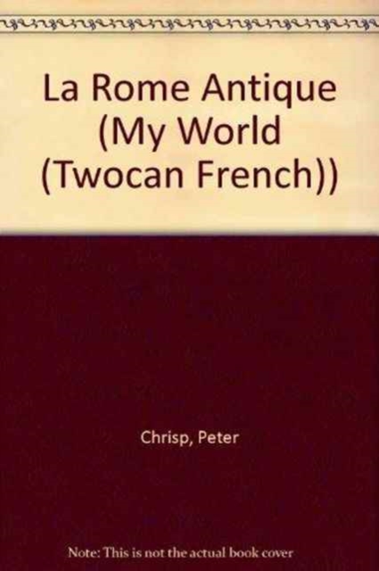 La Rome Antique (Jeux D'Historie/My World), Paperback / softback Book