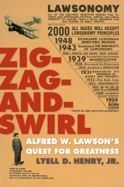 Zig-Zag-and-Swirl : Alfred W. Lawson's Quest for Greatness, Paperback / softback Book
