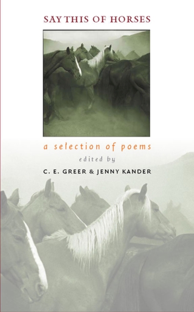Say This of Horses : A Selection of Poems, Paperback / softback Book