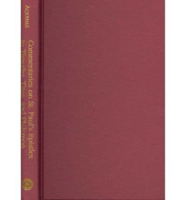 Commentaries on St. Paul`s Epistles to Timothy, Titus, and Philemon, Hardback Book