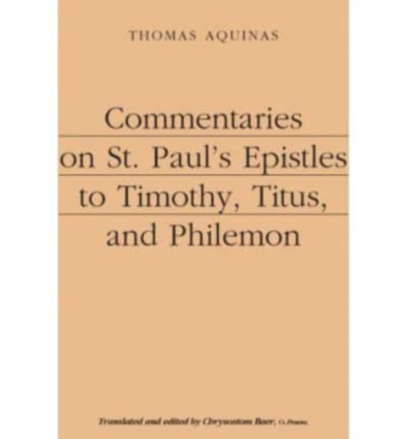 Commentaries on St. Paul`s Epistles to Timothy, Titus, and Philemon, Paperback / softback Book
