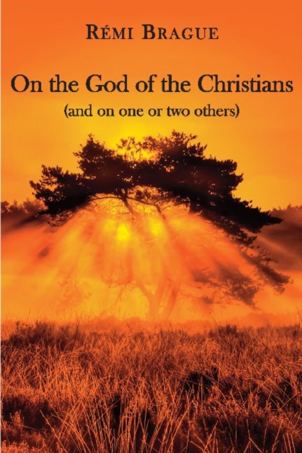 On the God of the Christians - (and on one or two others), Hardback Book