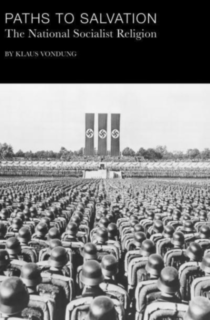 Paths to Salvation - The National Socialist Religion, Hardback Book
