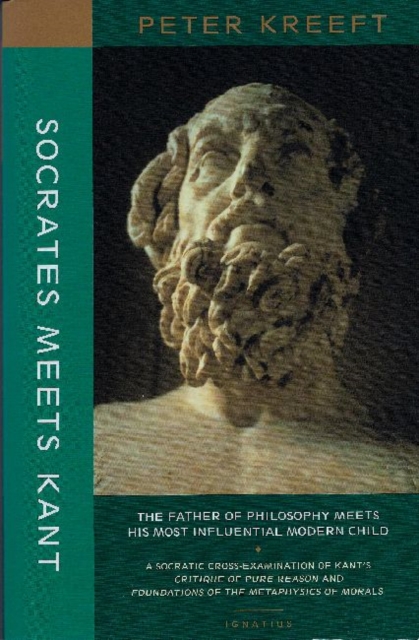 Socrates Meets Kant - The Father of Philosophy Meets His Most Influential Modern Child, Paperback / softback Book