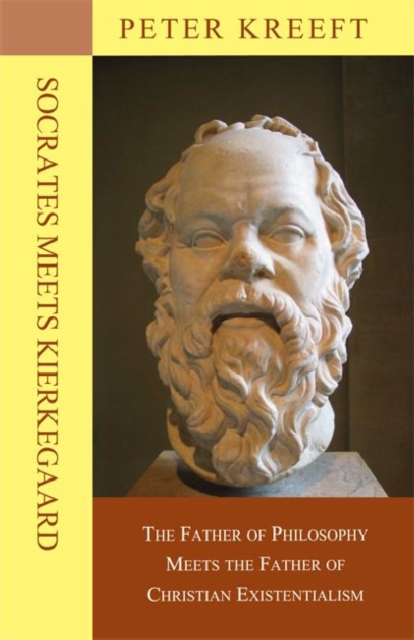 Socrates Meets Kierkegaard - The Father of Philosophy Meets the Father of Christian Existentialism, Paperback / softback Book