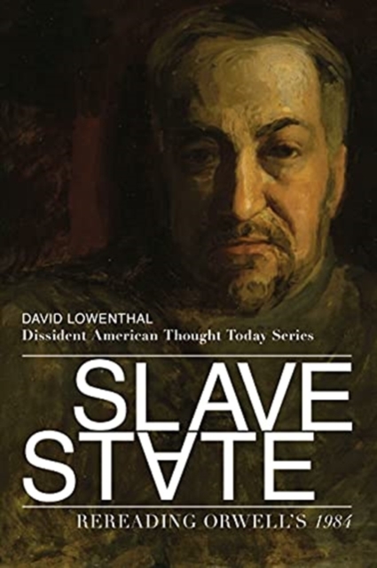 Slave State – Rereading Orwell`s 1984, Paperback / softback Book