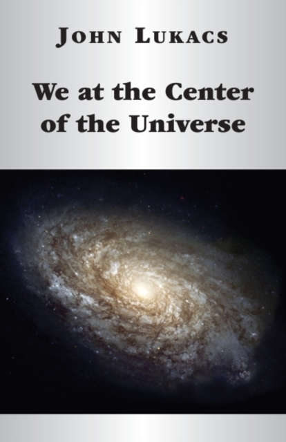 We at the Center of the Universe, Hardback Book