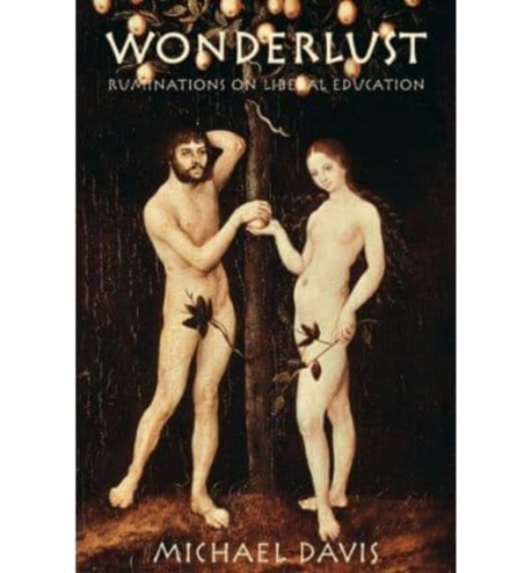 Wonderlust - Ruminations On Liberal Education, Hardback Book