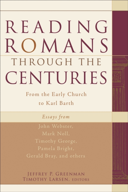 Reading Romans through the Centuries - From the Early Church to Karl Barth, Paperback / softback Book
