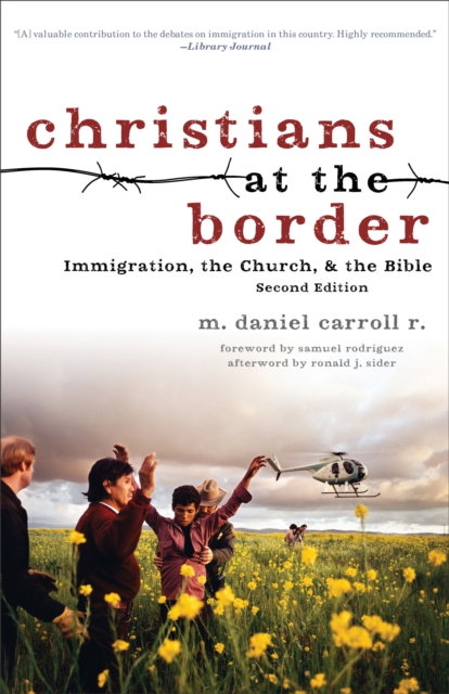 Christians at the Border : Immigration, the Church, and the Bible, Paperback / softback Book