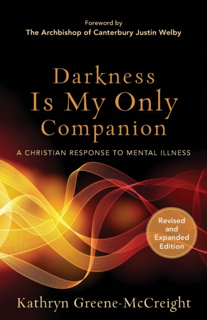 Darkness Is My Only Companion – A Christian Response to Mental Illness, Paperback / softback Book