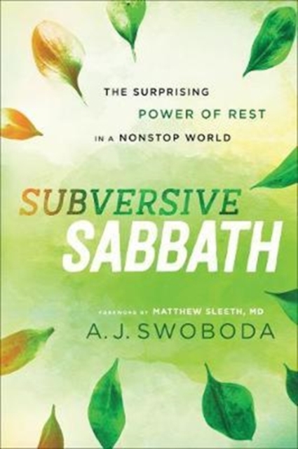 Subversive Sabbath - The Surprising Power of Rest in a Nonstop World, Paperback / softback Book