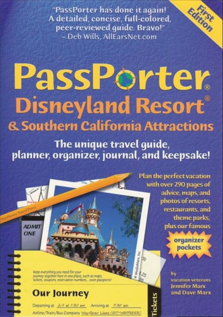 PassPorter Disneyland Resort and Southern California Attractions : The Unique Travel Guide, Planner, Organizer, Journal, and Keepsake!, Spiral bound Book