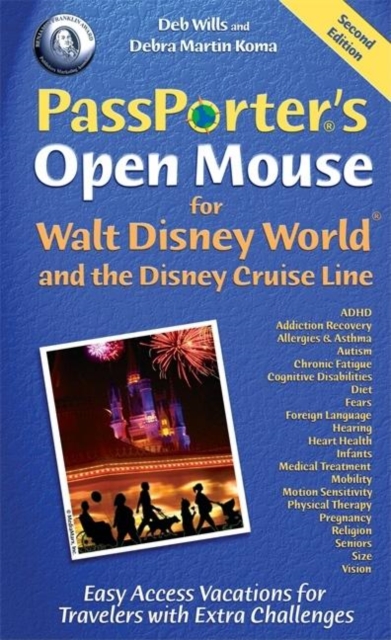 PassPorter's Open Mouse for Walt Disney World and the Disney Cruise Line : Easy Access Vacations for Travelers with Extra Challenges, Paperback / softback Book