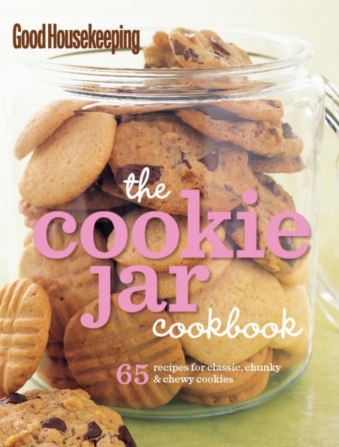 Good Housekeeping The Cookie Jar Cookbook : 65 Recipes for Classic, Chunky & Chewy Cookies, EPUB eBook