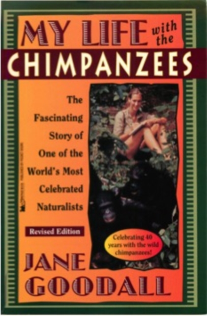 My Life with the Chimpanzees, the Fascinating Story of One of the World's Most Celebrated Naturalists, EPUB eBook