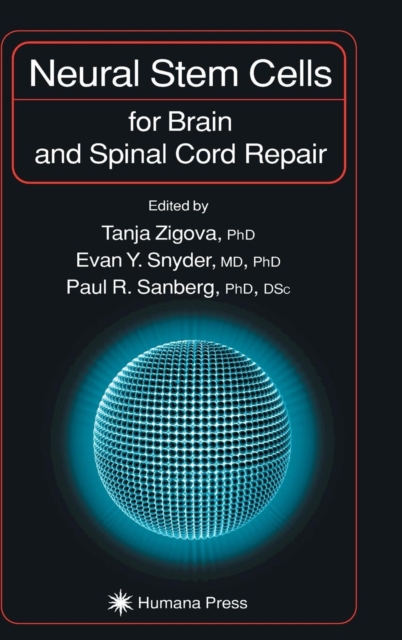 Neural Stem Cells for Brain and Spinal Cord Repair, Hardback Book