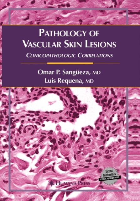 Pathology of Vascular Skin Lesions : Clinicopathologic Correlations, Hardback Book