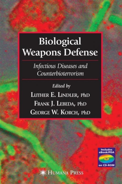 Biological Weapons Defense : Infectious Disease and Counterbioterrorism, Hardback Book