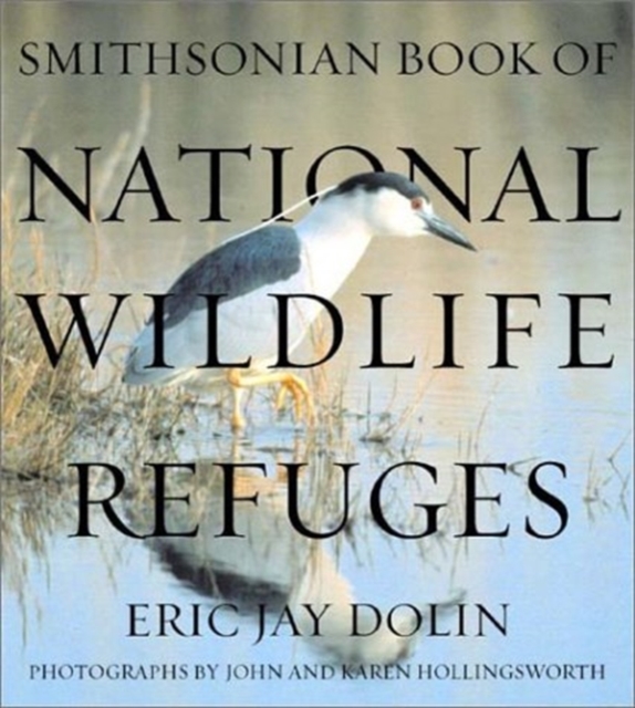 Smithsonian Book of National Wildlife Refuges, Hardback Book