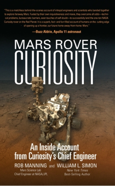 Mars Rover Curiosity : An Inside Account from Curiosity's Chief Engineer, Paperback / softback Book