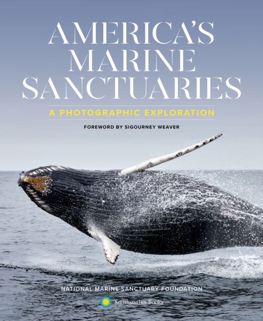 America'S Marine Sanctuaries : A Photographic Exploration, Hardback Book