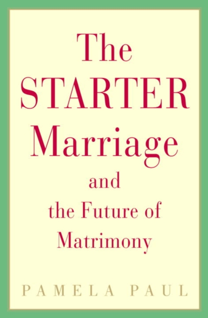 Starter Marriage and the Future of Matrimony, EPUB eBook