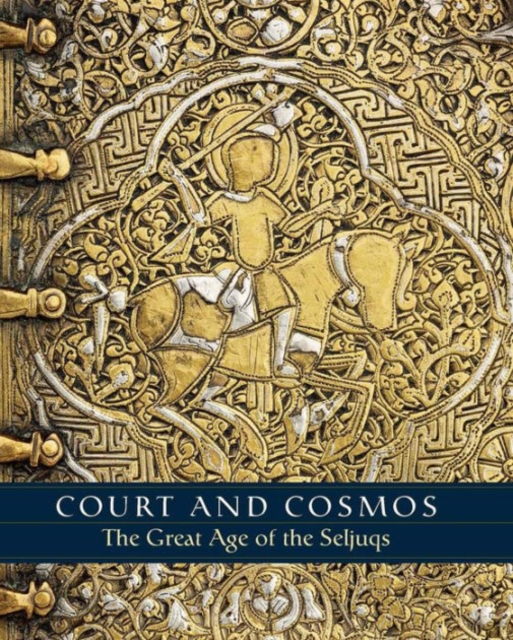 Court and Cosmos - The Great Age of the Seljuqs, Hardback Book