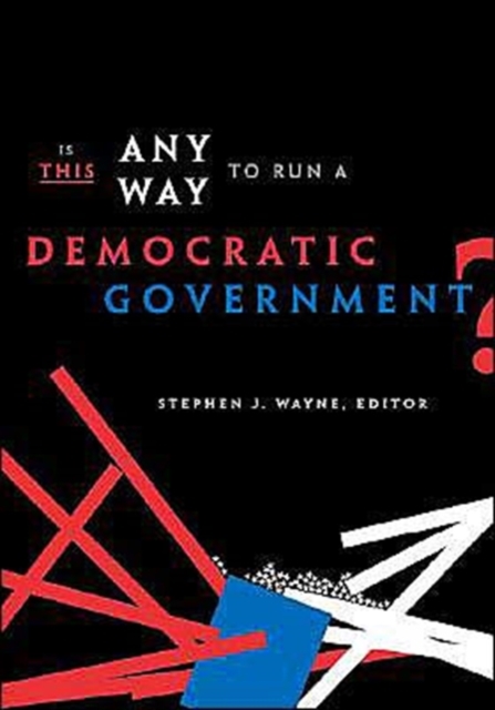 Is This Any Way to Run a Democratic Government?, Paperback / softback Book