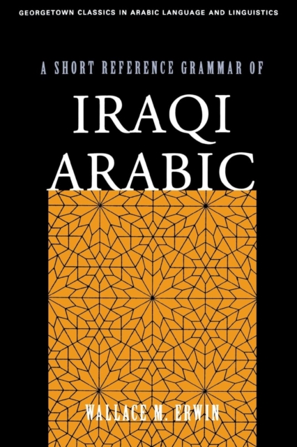 A Short Reference Grammar of Iraqi Arabic, Paperback / softback Book