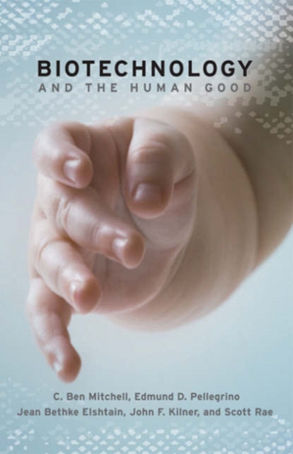 Biotechnology and the Human Good, Paperback / softback Book
