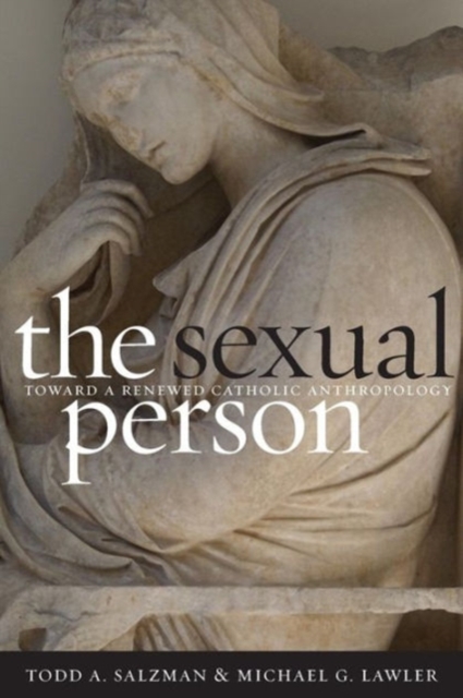 The Sexual Person : Toward a Renewed Catholic Anthropology, Paperback / softback Book