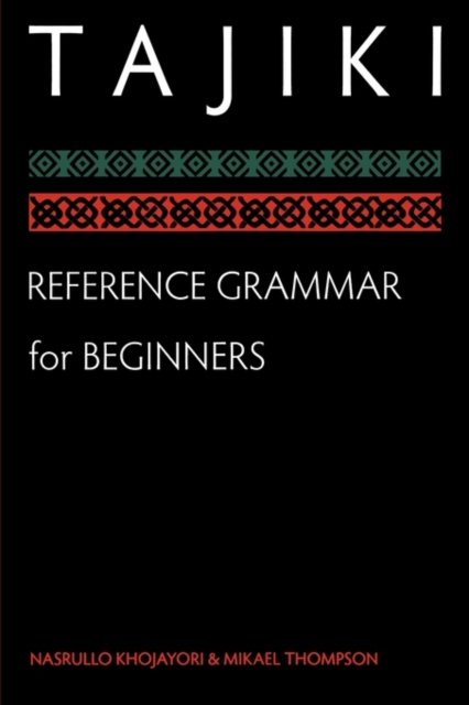 Tajiki Reference Grammar for Beginners, Paperback / softback Book