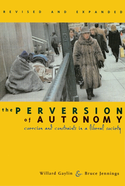 The Perversion of Autonomy : Coercion and Constraints in a Liberal Society, Revised and Expanded Edition, PDF eBook