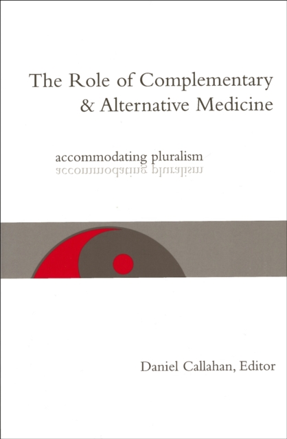 The Role of Complementary and Alternative Medicine : Accommodating Pluralism, PDF eBook