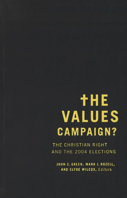The Values Campaign? : The Christian Right and the 2004 Elections, PDF eBook