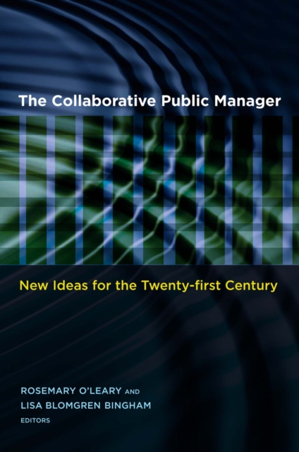 The Collaborative Public Manager : New Ideas for the Twenty-First Century, PDF eBook