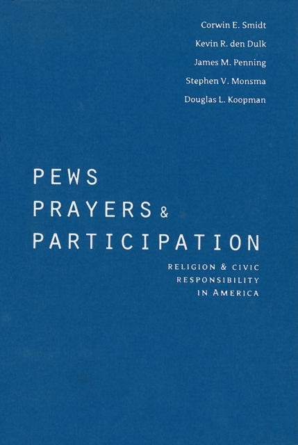 Pews, Prayers, and Participation : Religion and Civic Responsibility in America, PDF eBook