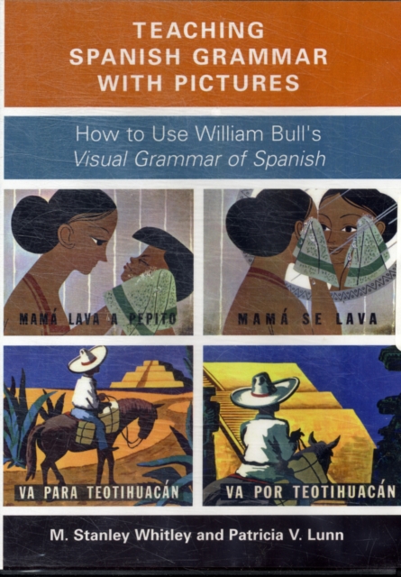 Teaching Spanish Grammar with Pictures : How to Use William Bull's Visual Grammar of Spanish, DVD-ROM Book