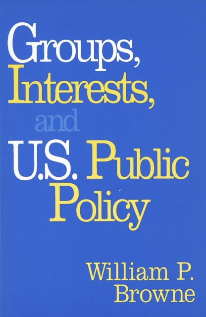 Groups, Interests, and U.S. Public Policy, PDF eBook