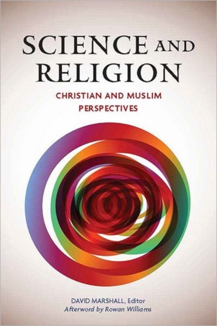 Science and Religion : Christian and Muslim Perspectives, Paperback / softback Book