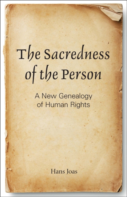 The Sacredness of the Person : A New Genealogy of Human Rights, EPUB eBook