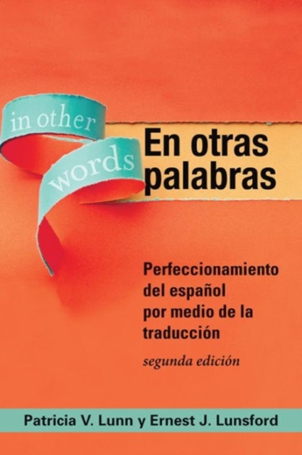 En otras palabras : Perfeccionamiento del espanol por medio de la traduccion, segunda edicion, Paperback / softback Book