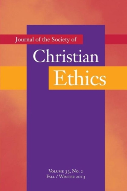 Journal of the Society of Christian Ethics : Fall/Winter 2013, Volume 33, No. 2, Paperback / softback Book
