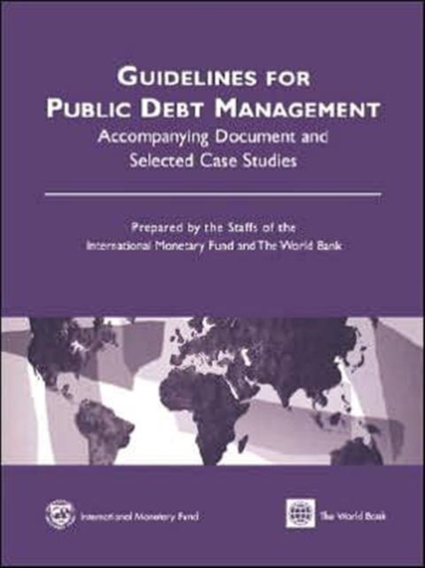 Guidelines for Public Debt Management  Accompanying Document and Selected Case Studies, Paperback / softback Book