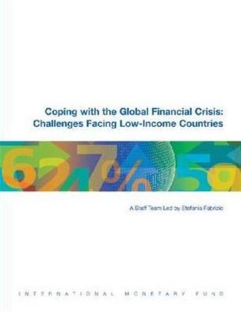 Coping with the Global Financial Crisis : Challenges Facing Low-Income Countries, Paperback / softback Book