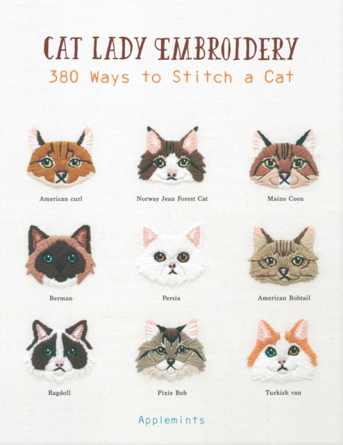 Cat Lady Embroidery : 380 Ways to Stitch a Cat, Paperback / softback Book