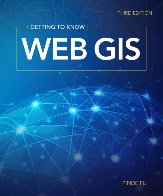 Getting to Know Web GIS : Third Edition, EPUB eBook