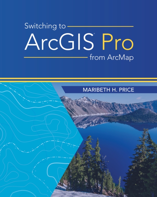 Switching to ArcGIS Pro from ArcMap, Paperback / softback Book